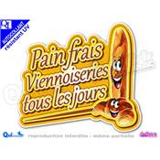 Autocollant PAIN FRAIS VIENNOISERIE tous les jours COMIQUE